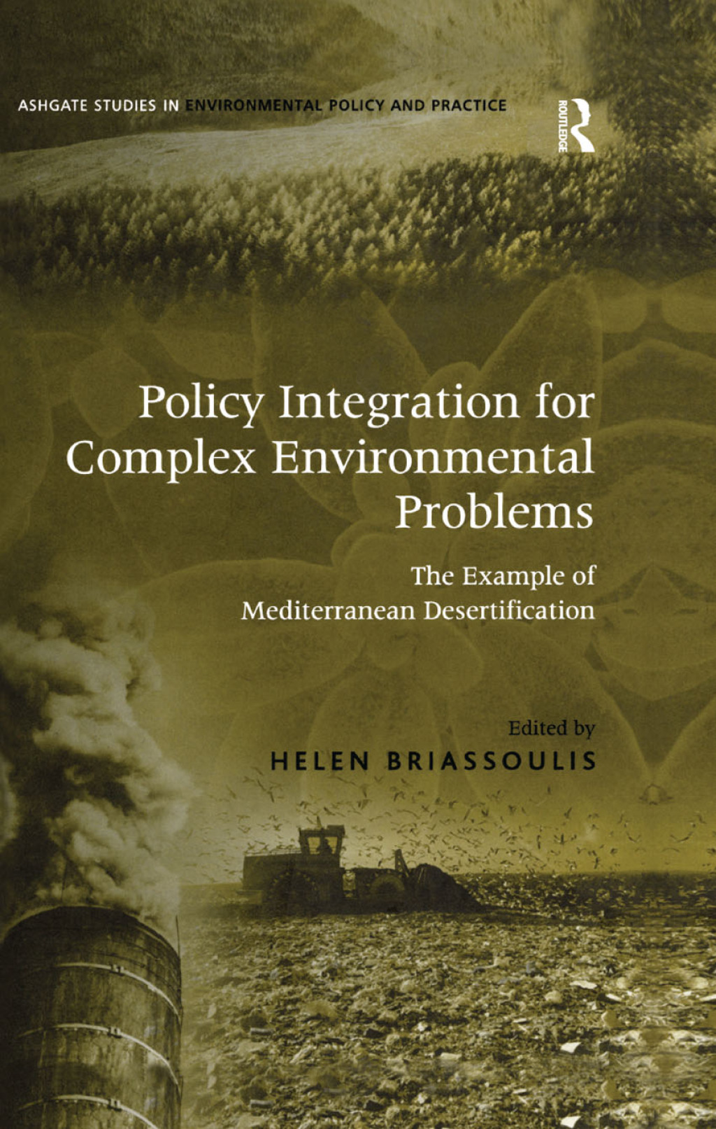 Policy Integration for Complex Environmental Problems The Example of Mediterranean Desertification 1st Edition â€“ PDF/EPUB Version Downloadable
