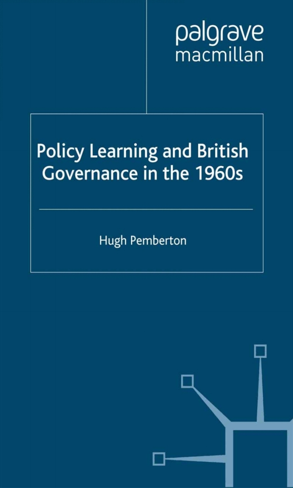 Policy Learning and British Governance in the 1960s  â€“ PDF/EPUB Version Downloadable