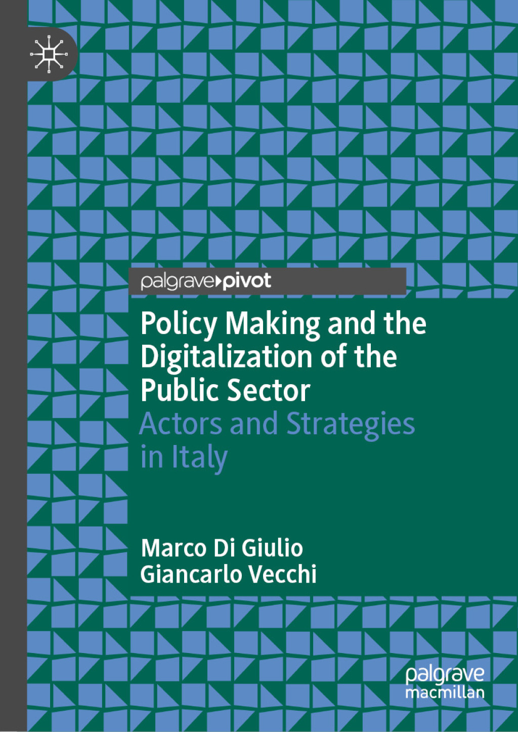 Policy Making and the Digitalization of the Public Sector Actors and Strategies in Italy  â€“ PDF/EPUB Version Downloadable