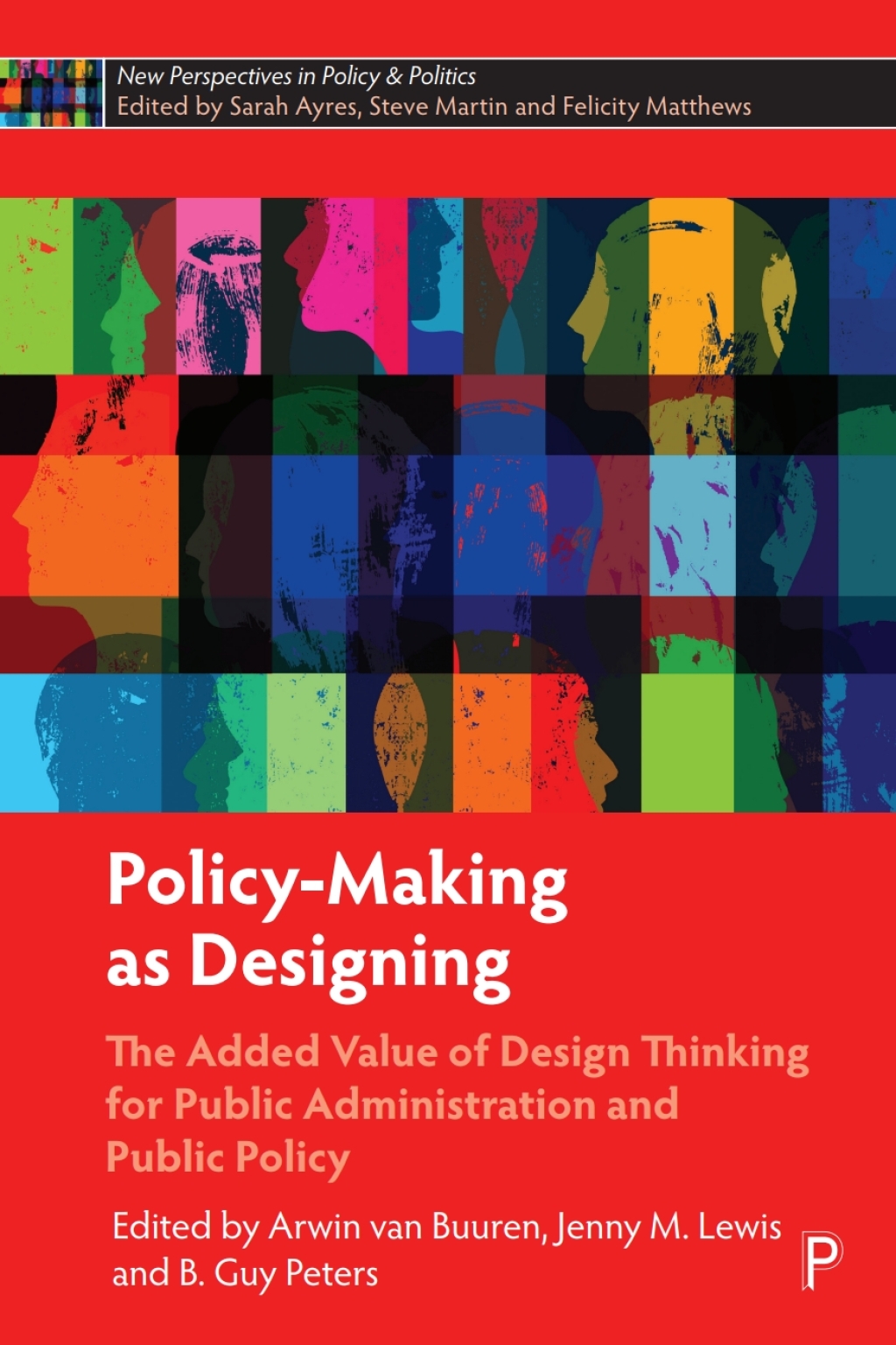 Policy-Making as Designing The Added Value of Design Thinking for Public Administration and Public Policy 1st Edition â€“ PDF/EPUB Version Downloadable