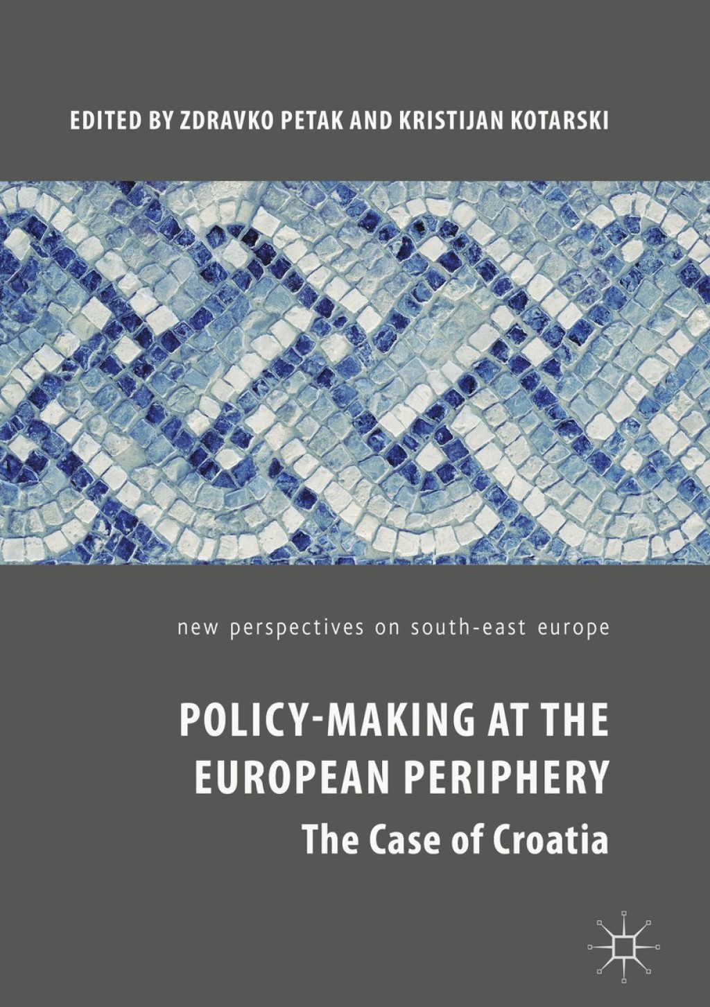 Policy-Making at the European Periphery The Case of Croatia  â€“ PDF/EPUB Version Downloadable