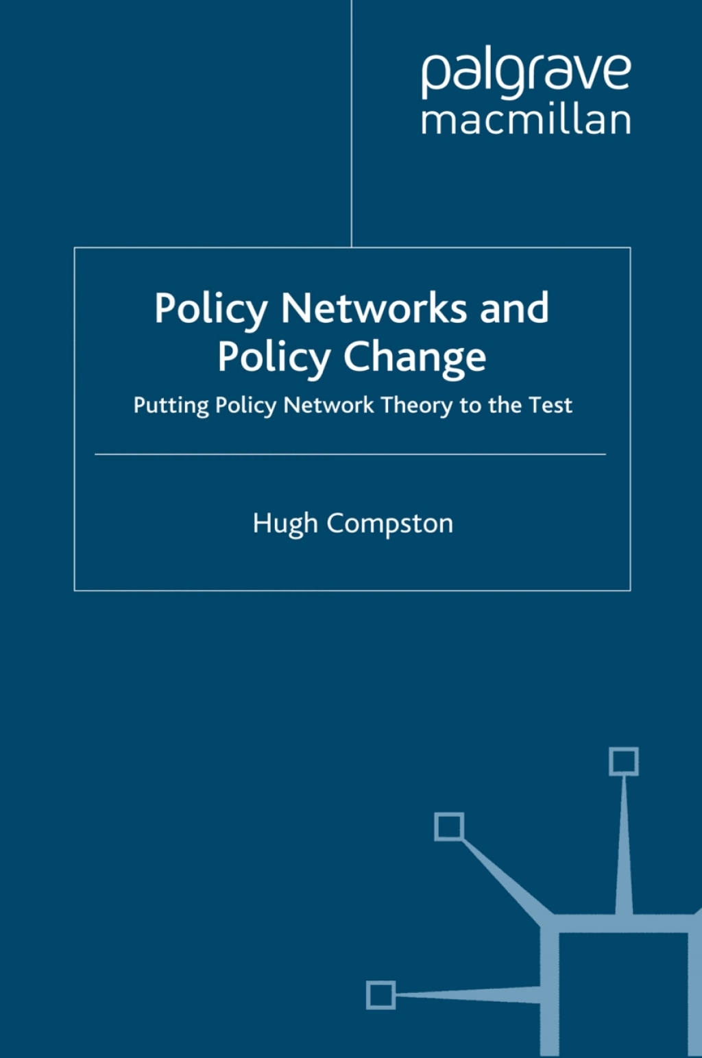 Policy Networks and Policy Change Putting Policy Network Theory to the Test  â€“ PDF/EPUB Version Downloadable