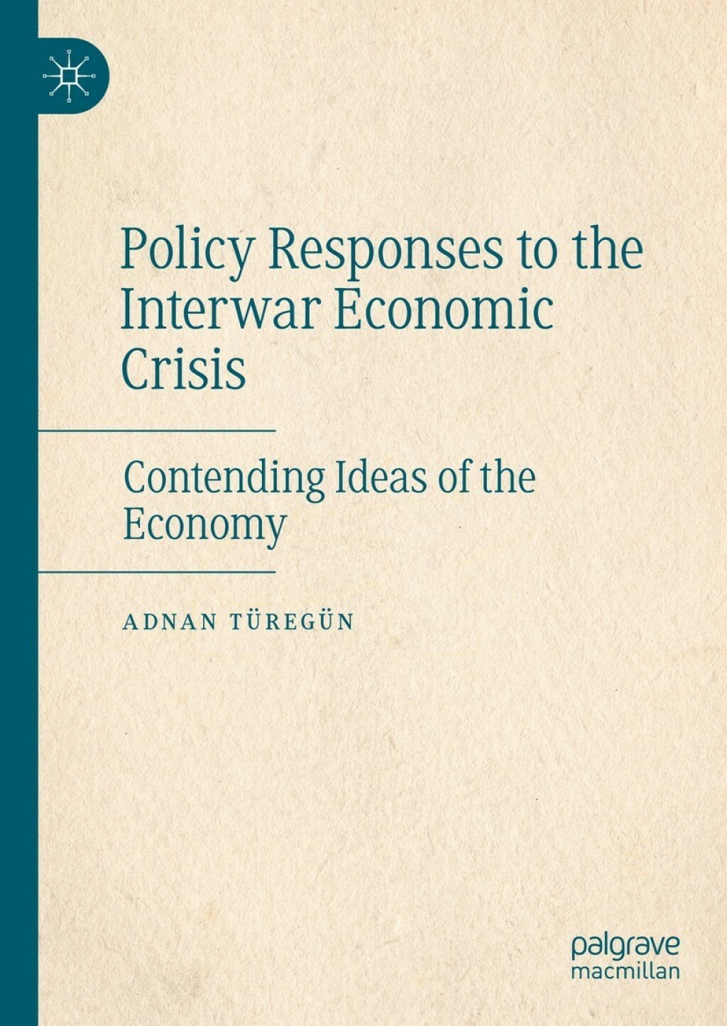 Policy Responses to the Interwar Economic Crisis Contending Ideas of the Economy  â€“ PDF/EPUB Version Downloadable