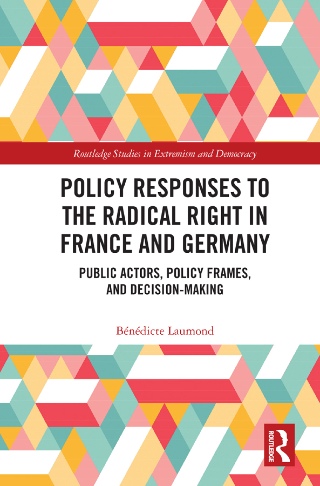 Policy Responses to the Radical Right in France and Germany Public Actors, Policy Frames, and Decision-Making 1st Edition â€“ PDF/EPUB Version Downloadable