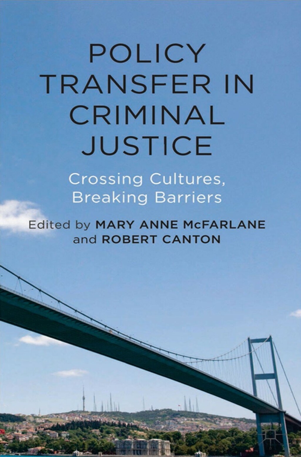 Policy Transfer in Criminal Justice Crossing Cultures, Breaking Barriers  â€“ PDF/EPUB Version Downloadable