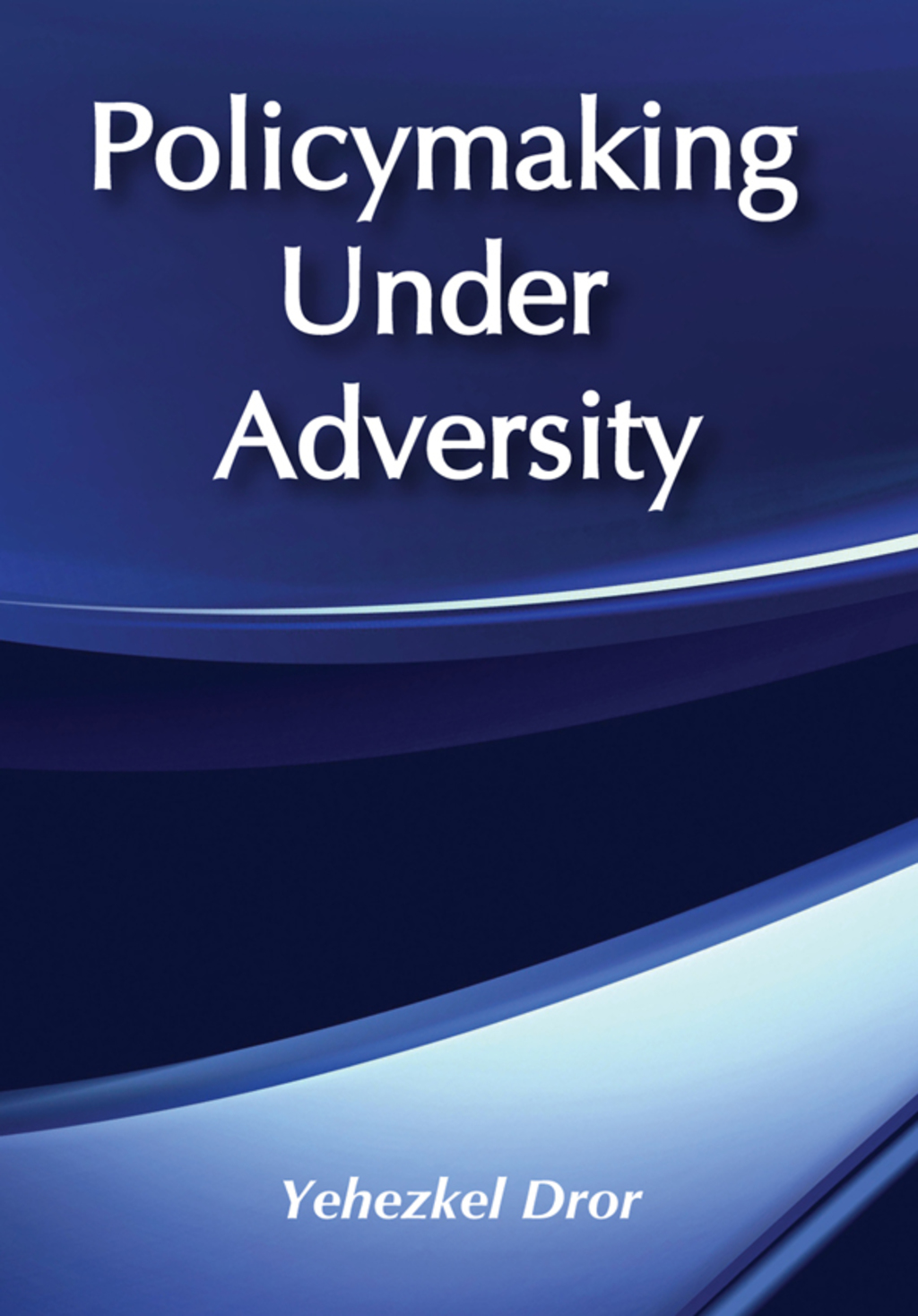 Policymaking under Adversity 1st Edition â€“ PDF/EPUB Version Downloadable