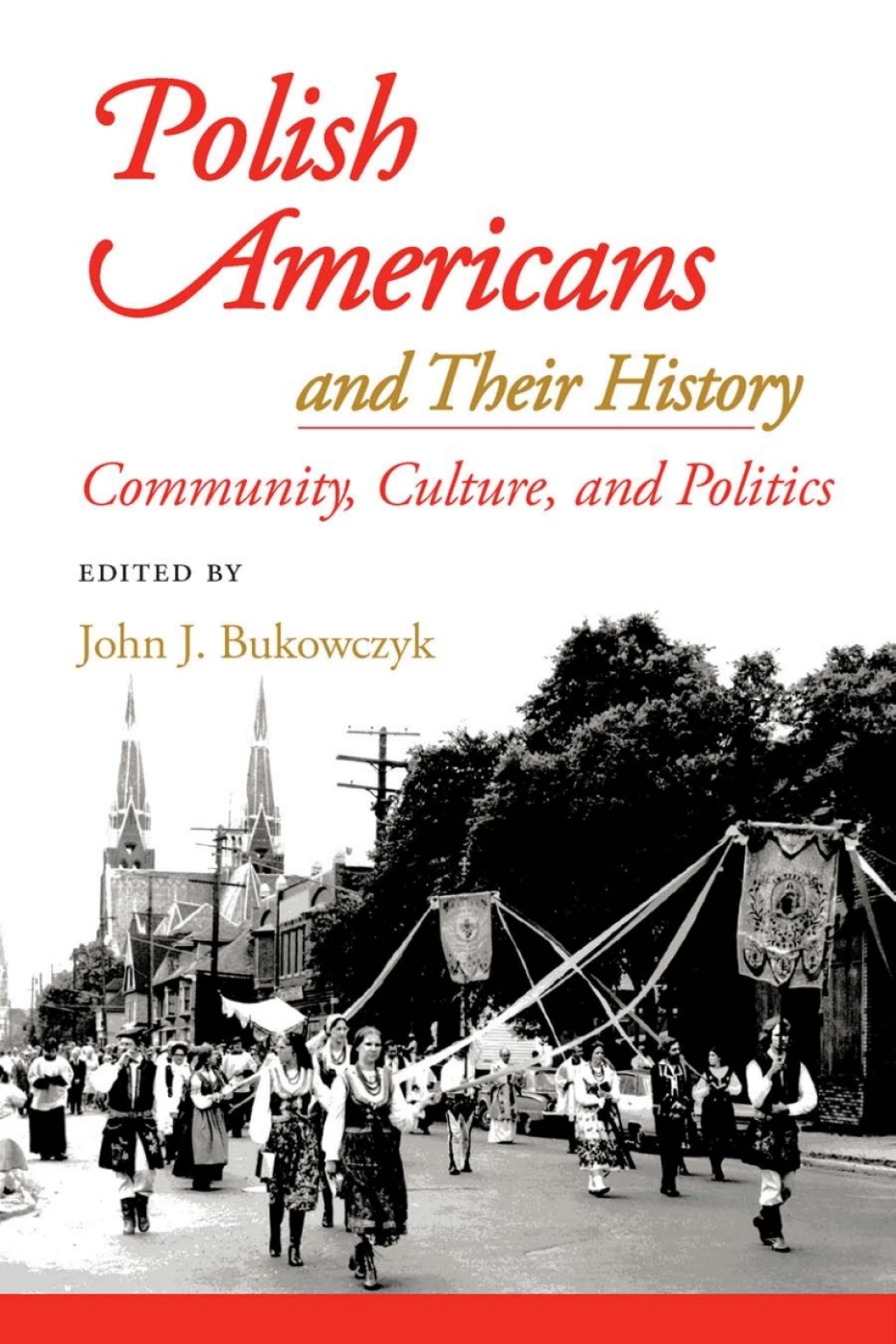 Polish Americans and Their History Community, Culture, and Politics  â€“ PDF/EPUB Version Downloadable