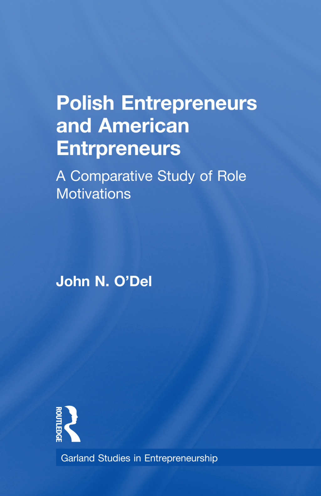 Polish Entrepreneurs and American Entrepreneurs A Comparative Study of Role Motivations 1st Edition â€“ PDF/EPUB Version Downloadable