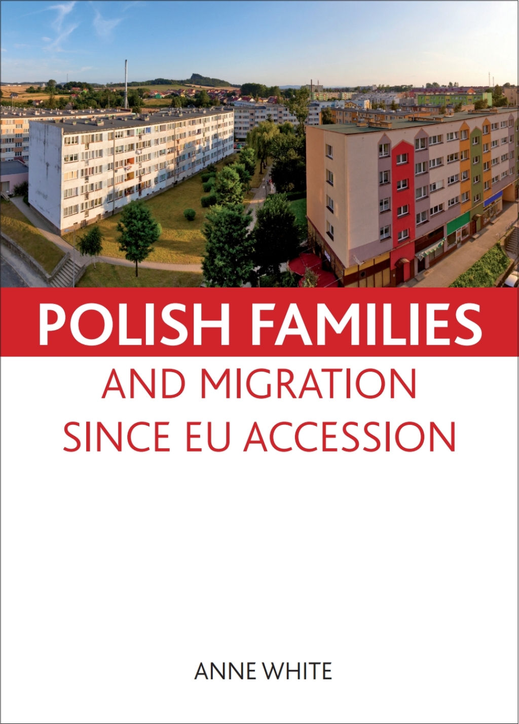 Polish Families and Migration since EU Accession 1st Edition â€“ PDF/EPUB Version Downloadable