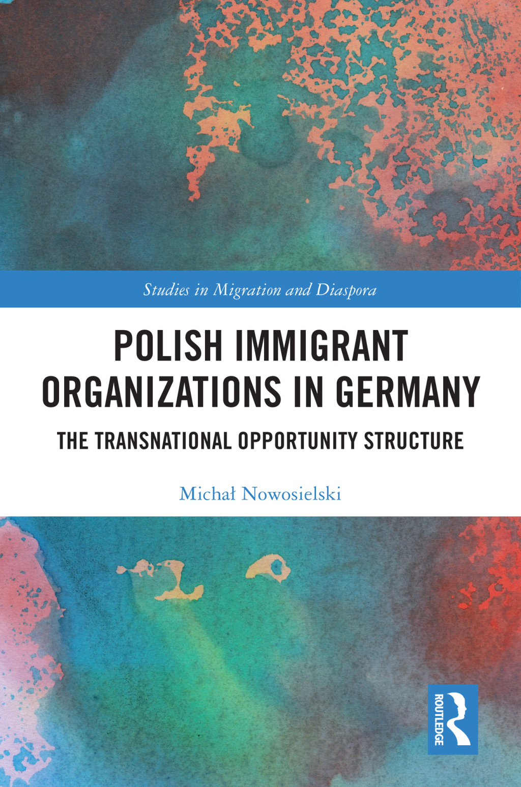 Polish Immigrant Organizations in Germany The Transnational Opportunity Structure 1st Edition â€“ PDF/EPUB Version Downloadable