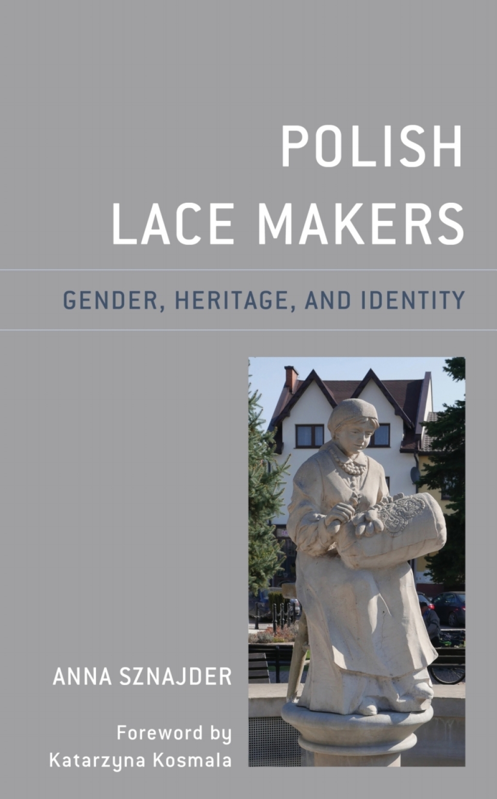 Polish Lace Makers Gender, Heritage, and Identity 1st Edition â€“ PDF/EPUB Version Downloadable
