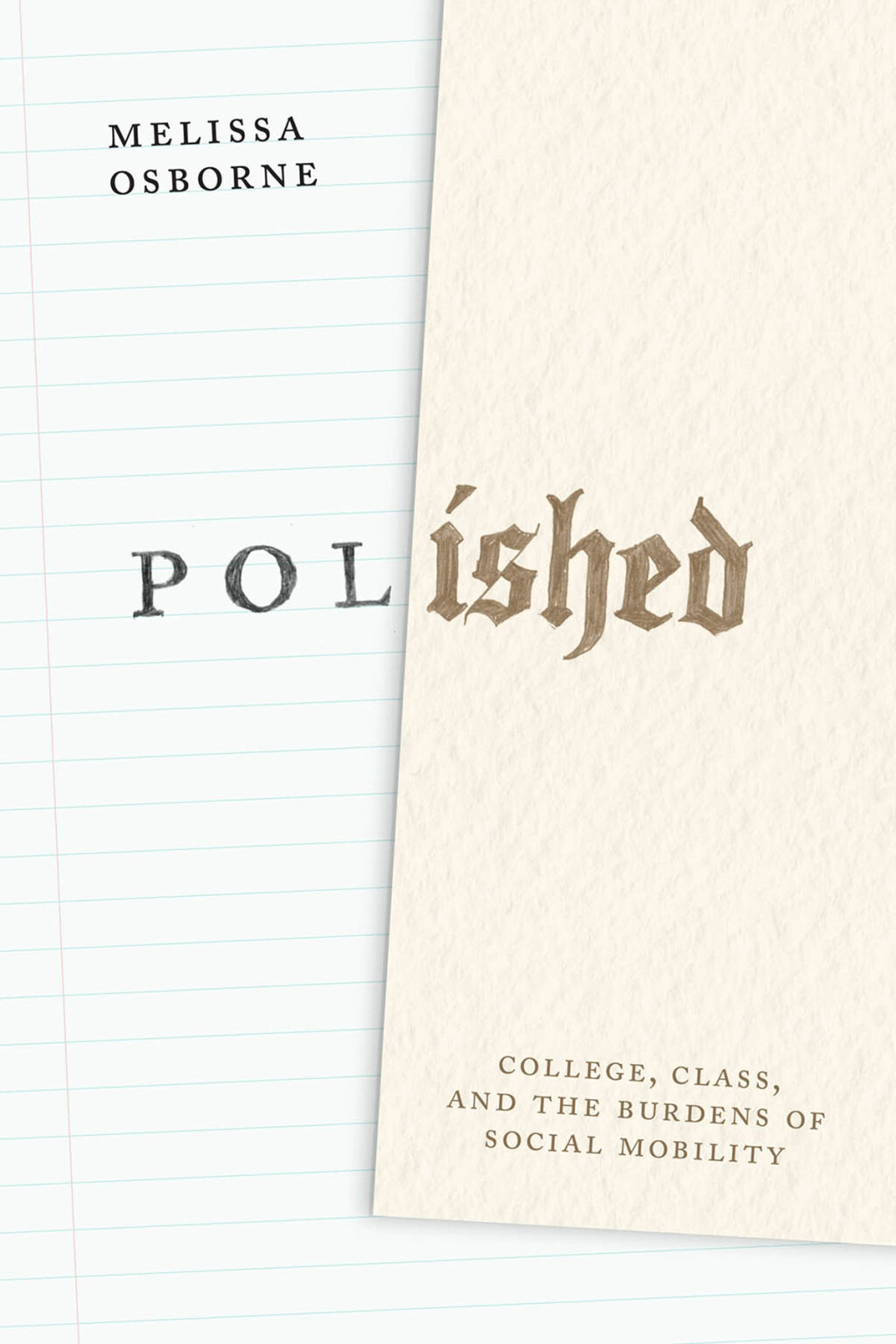 Polished College, Class, and the Burdens of Social Mobility - (PDF/EPUB Version)