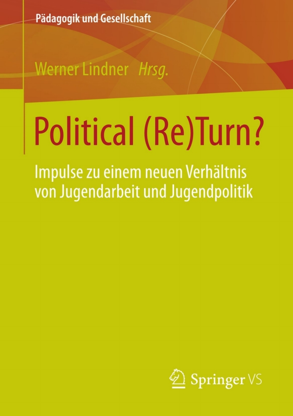 Political (Re)Turn? Impulse zu einem neuen VerhÃ¤ltnis von Jugendarbeit und Jugendpolitik  â€“ PDF/EPUB Version Downloadable