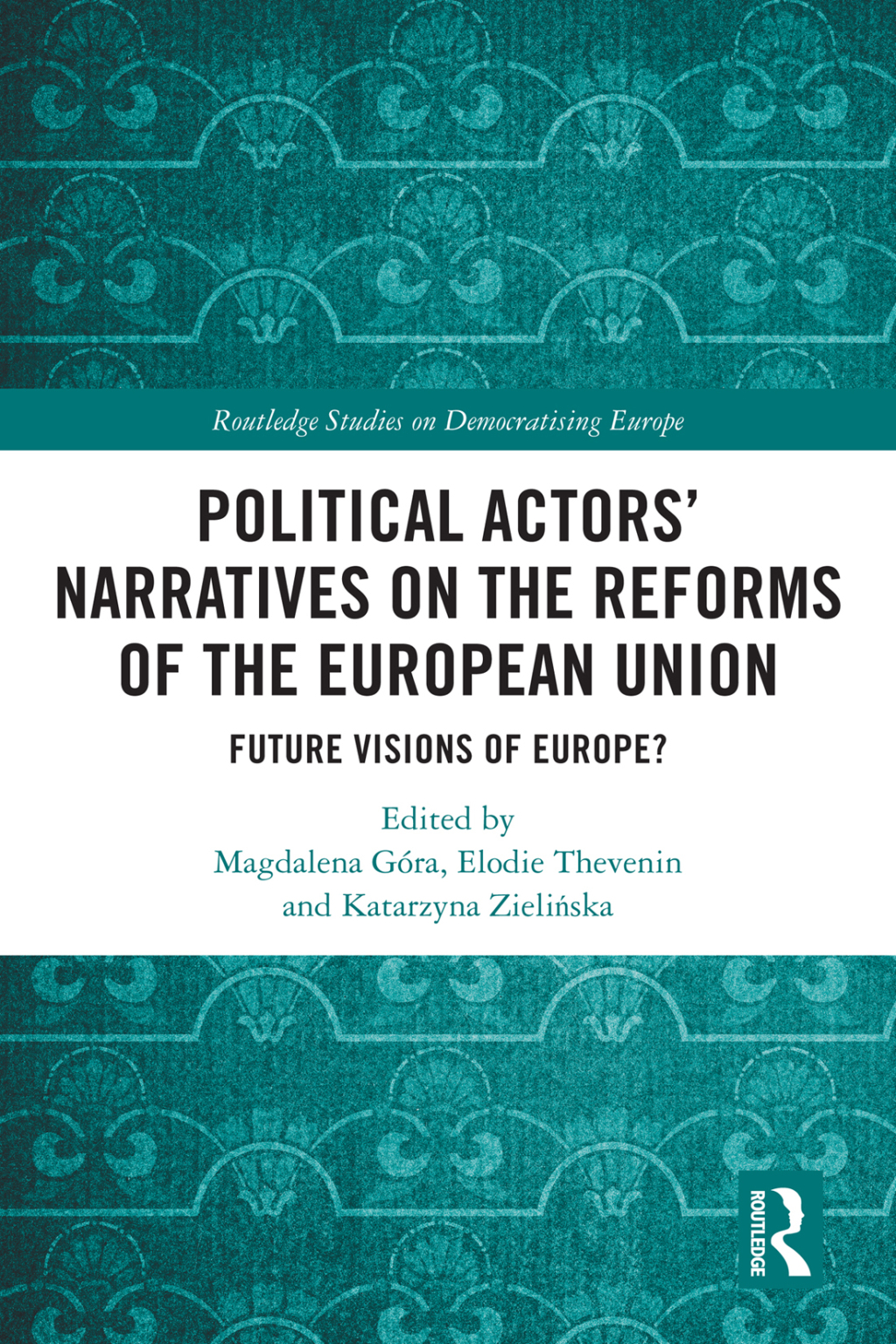 Political Actorsâ€™ Narratives on the Reforms of the European Union Future Visions of Europe? 1st Edition â€“ PDF/EPUB Version Downloadable
