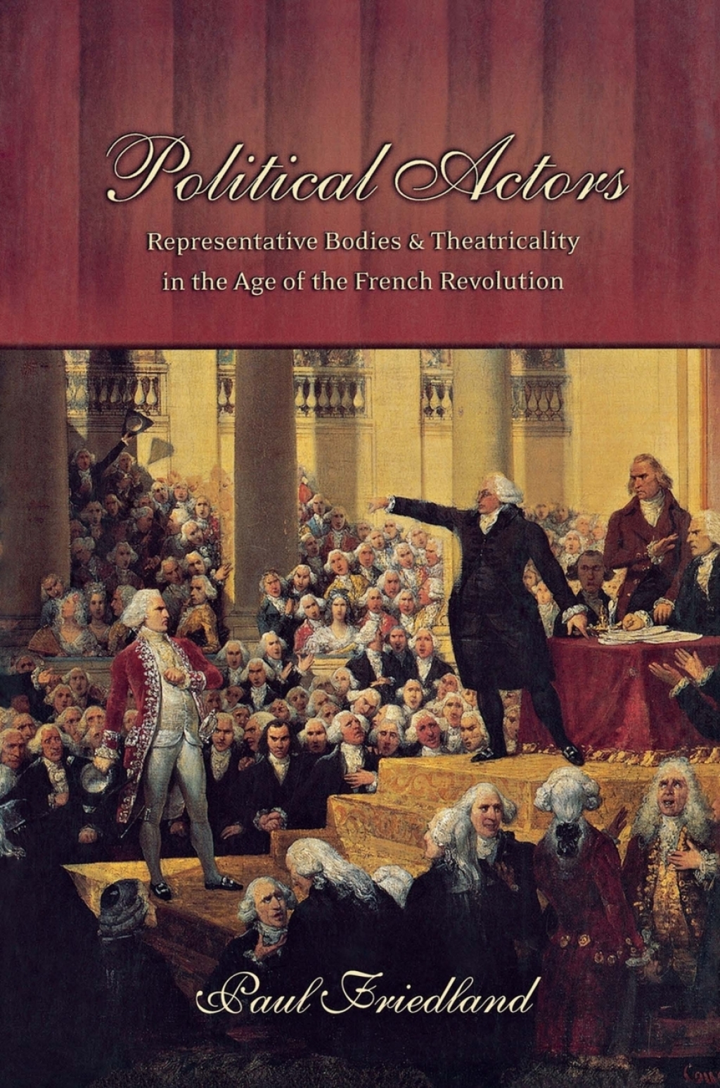 Political Actors Representative Bodies and Theatricality in the Age of the French Revolution  â€“ PDF/EPUB Version Downloadable