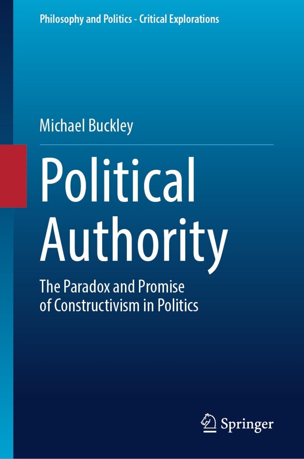 Political Authority The Paradox and Promise of Constructivism in Politics  â€“ PDF/EPUB Version Downloadable