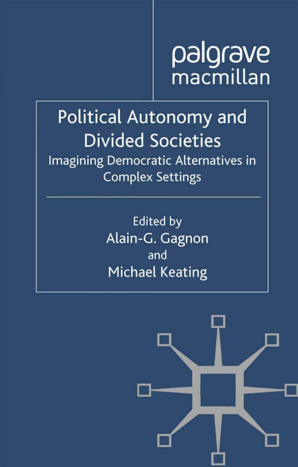Political Autonomy and Divided Societies Imagining Democratic Alternatives in Complex Settings  â€“ PDF/EPUB Version Downloadable