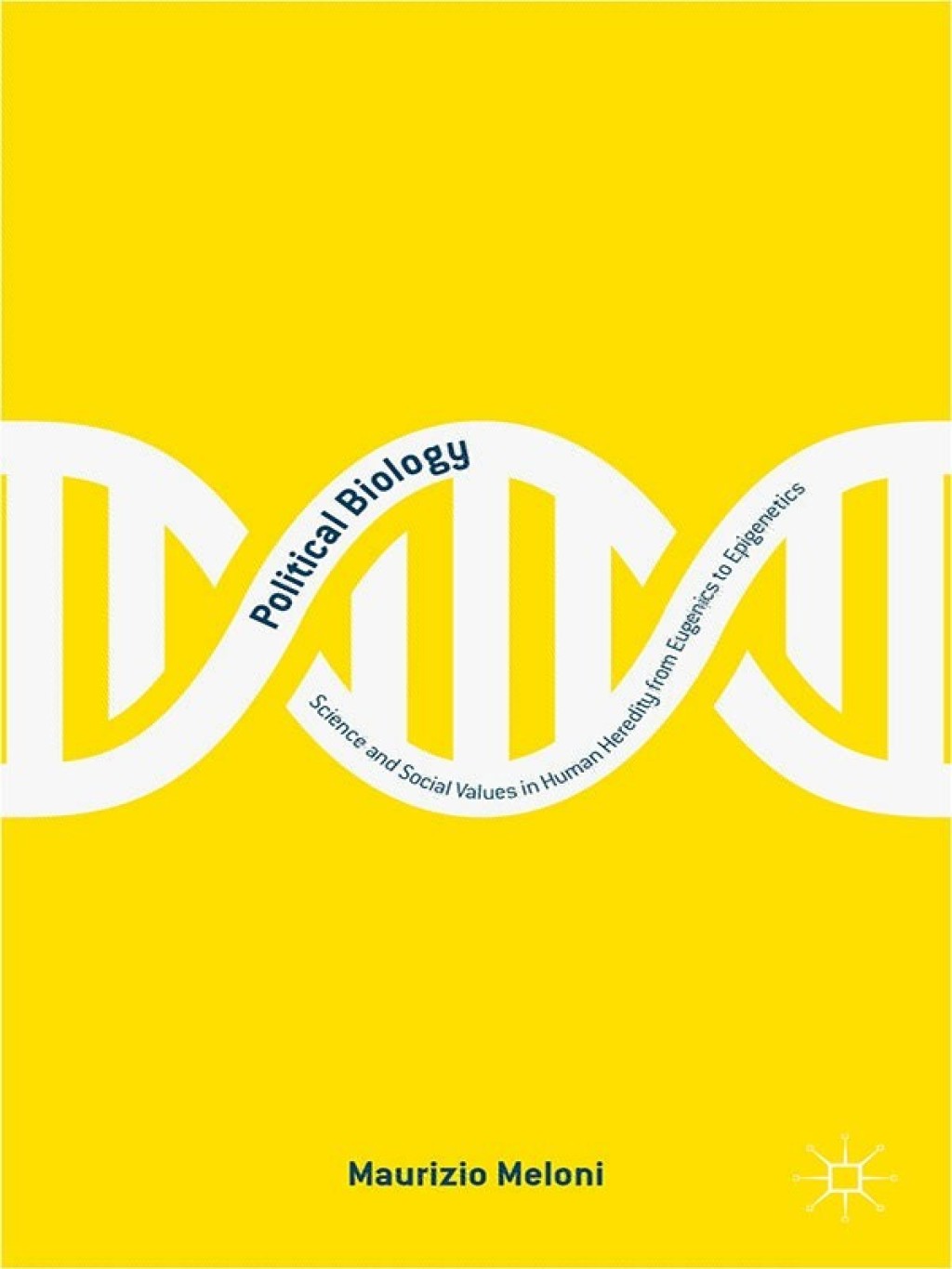 Political Biology Science and Social Values in Human Heredity from Eugenics to Epigenetics  â€“ PDF/EPUB Version Downloadable