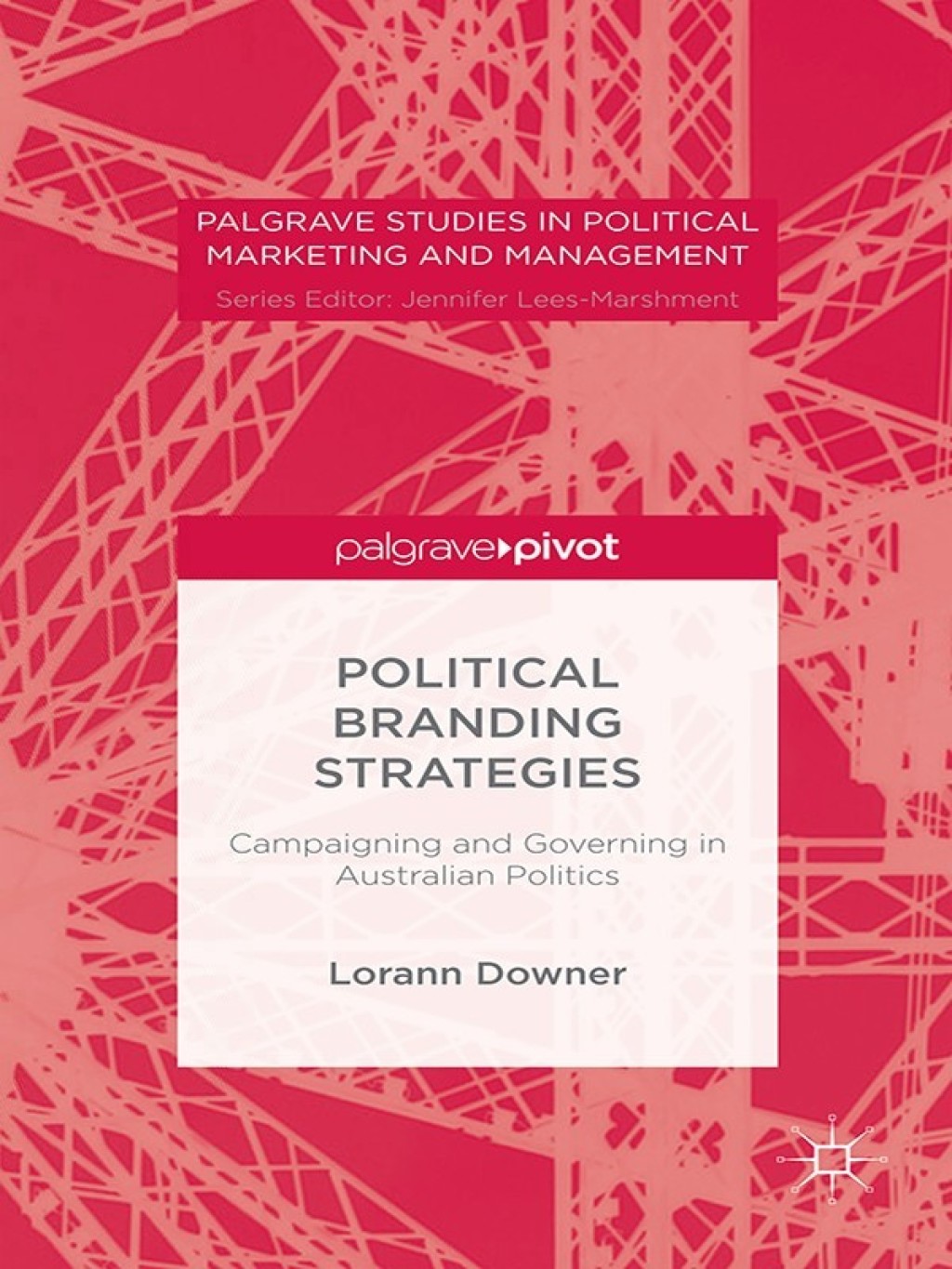 Political Branding Strategies Campaigning and Governing in Australian Politics  â€“ PDF/EPUB Version Downloadable