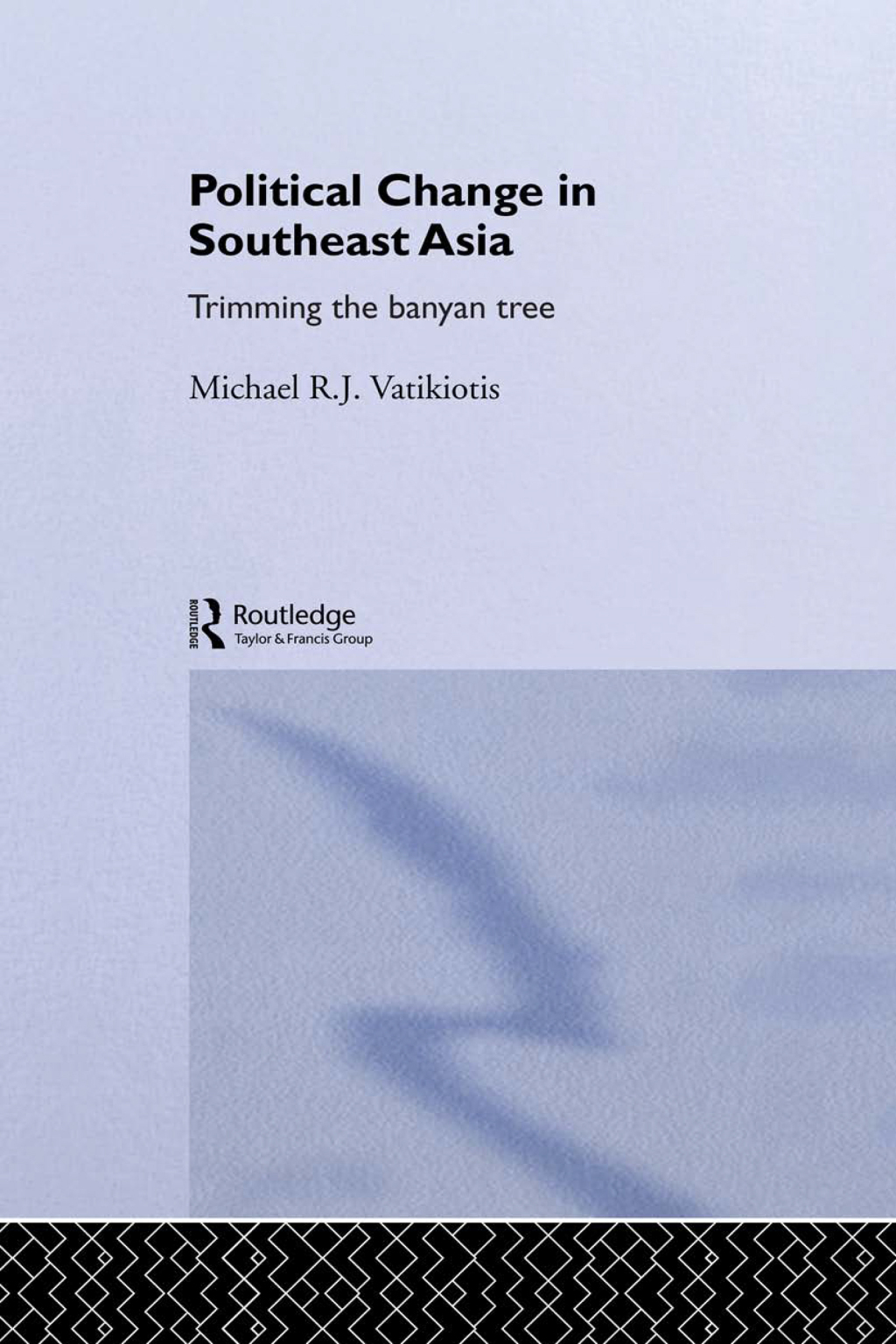 Political Change in South-East Asia Trimming the Banyan Tree 1st Edition â€“ PDF/EPUB Version Downloadable