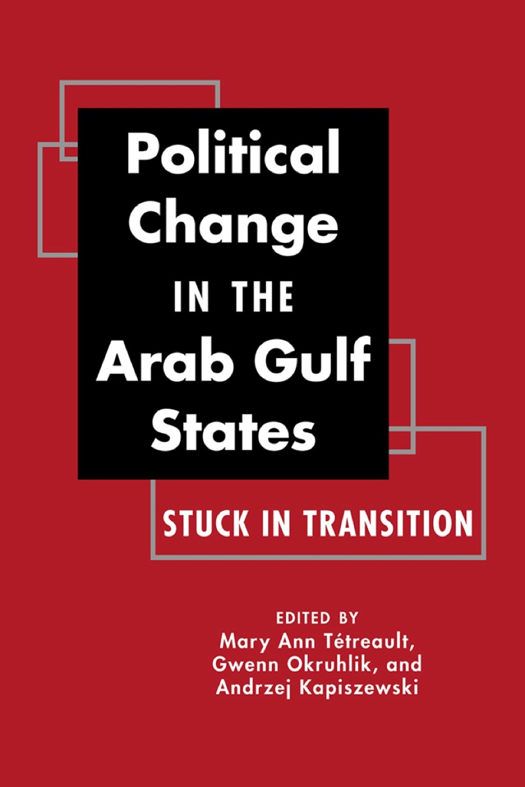 Political Change in the Arab Gulf States: Stuck in Transition  â€“ PDF/EPUB Version Downloadable