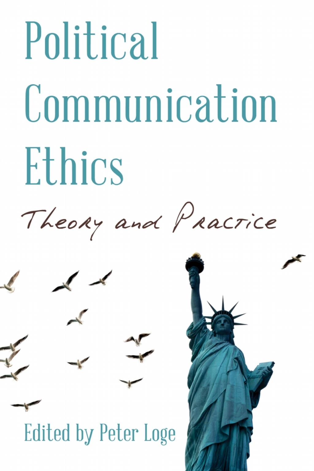 Political Communication Ethics Theory and Practice 1st Edition â€“ PDF/EPUB Version Downloadable