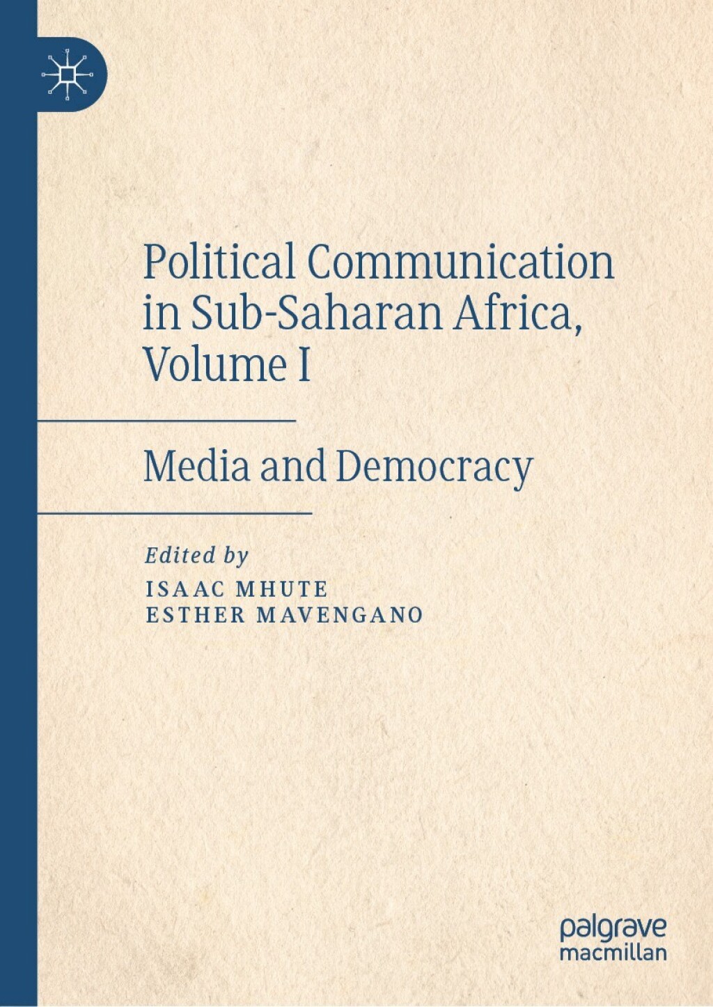 Political Communication in Sub-Saharan Africa, Volume I Media and Democracy  â€“ PDF/EPUB Version Downloadable