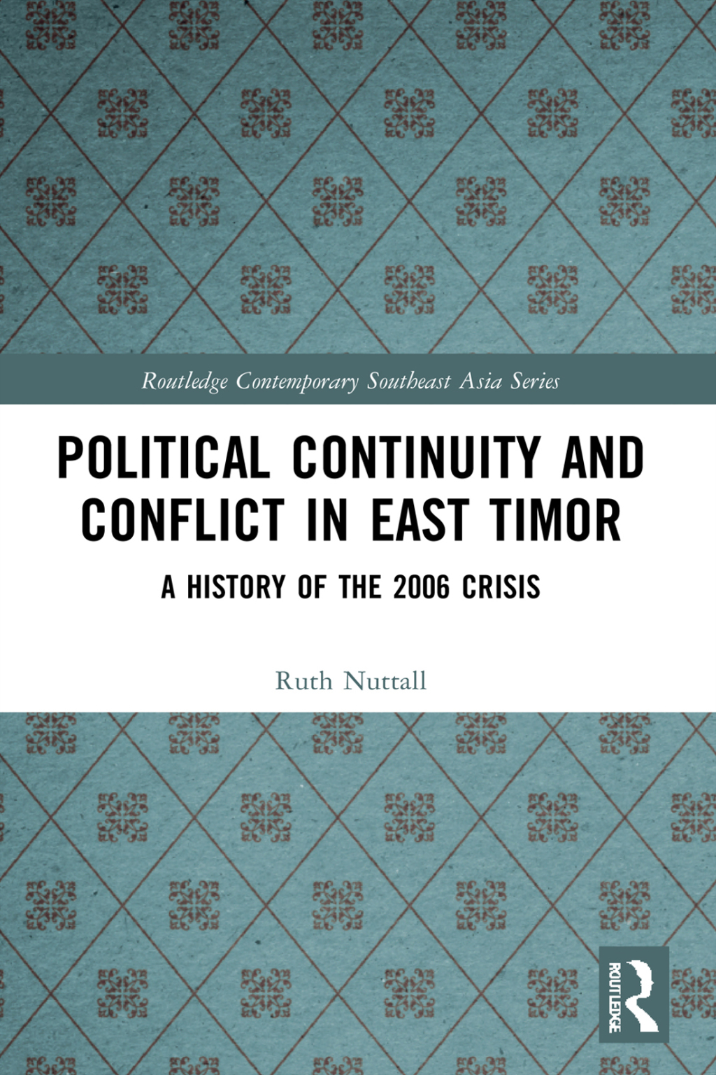Political Continuity and Conflict in East Timor A History of the 2006 Crisis 1st Edition â€“ PDF/EPUB Version Downloadable
