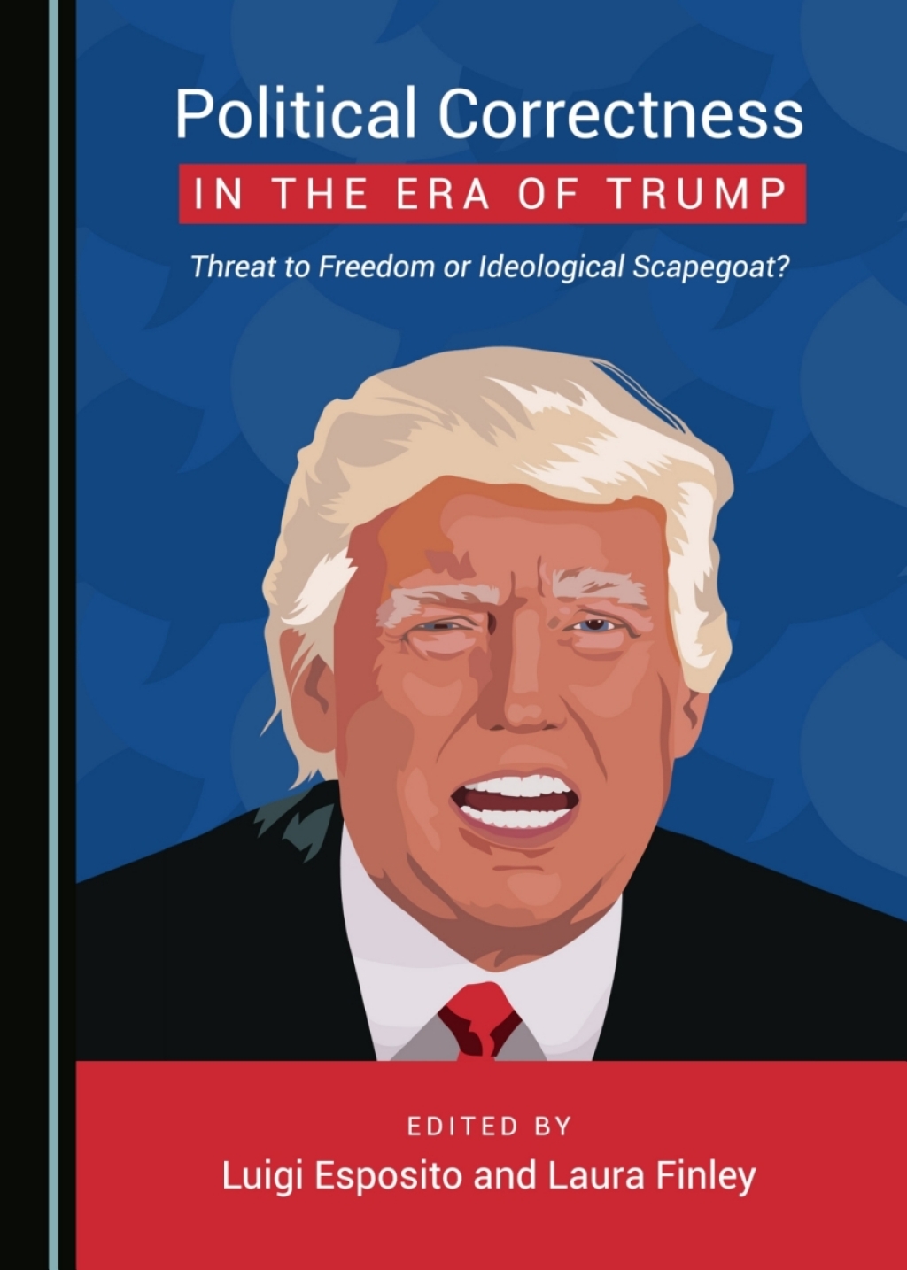 Political Correctness in the Era of Trump Threat to Freedom or Ideological Scapegoat? 1st Edition â€“ PDF/EPUB Version Downloadable