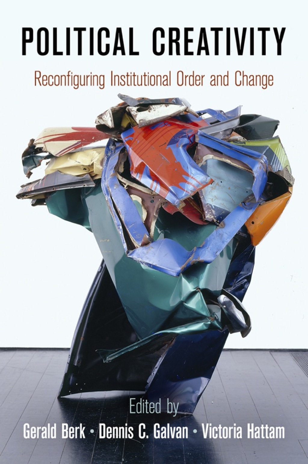 Political Creativity Reconfiguring Institutional Order and Change  â€“ PDF/EPUB Version Downloadable