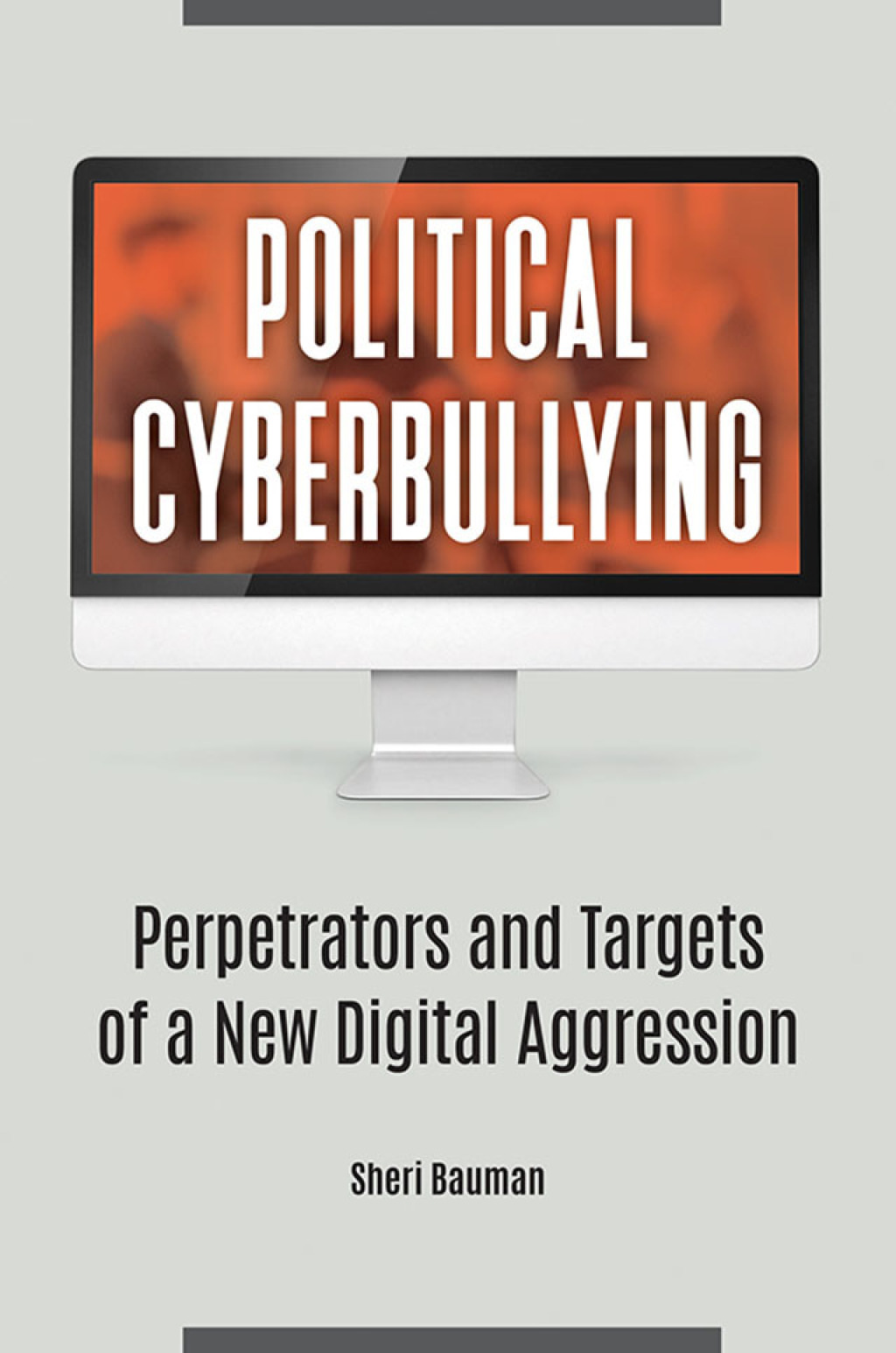 Political Cyberbullying Perpetrators and Targets of a New Digital Aggression 1st Edition â€“ PDF/EPUB Version Downloadable