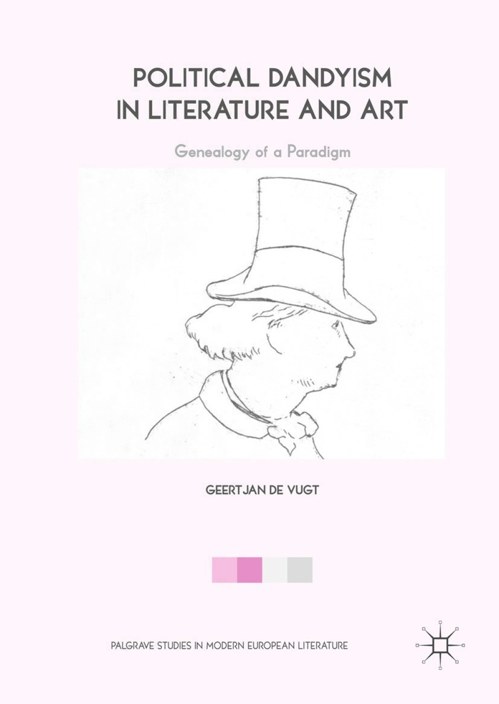 Political Dandyism in Literature and Art Genealogy of a Paradigm  â€“ PDF/EPUB Version Downloadable