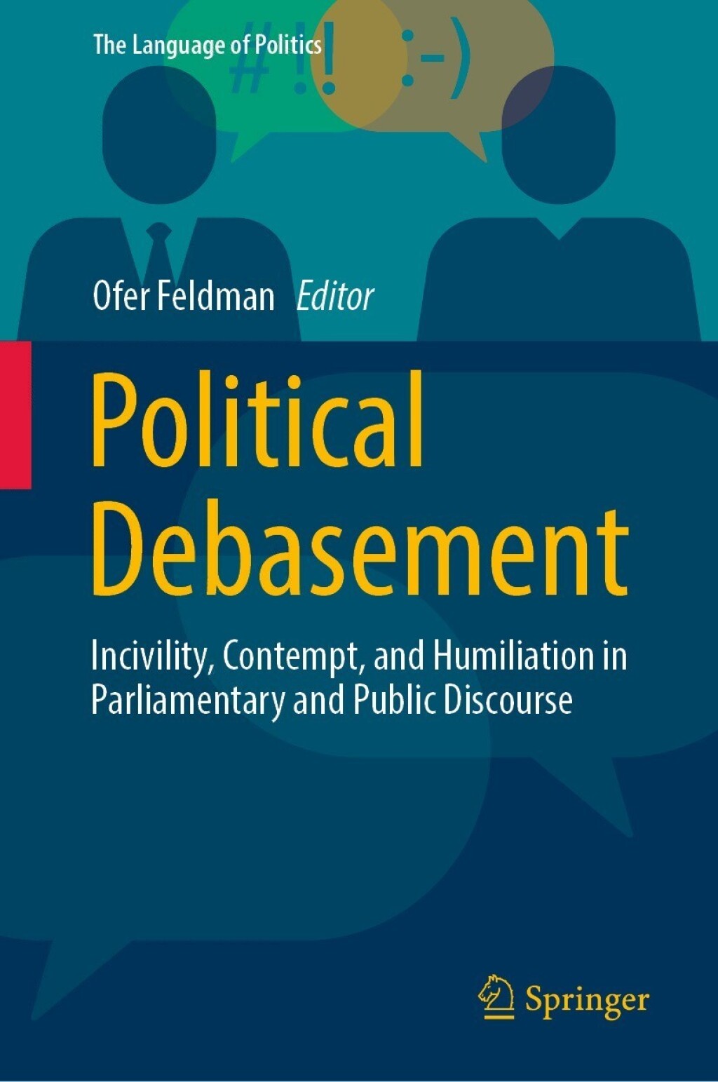 Political Debasement Incivility, Contempt, and Humiliation in Parliamentary and Public Discourse  â€“ PDF/EPUB Version Downloadable