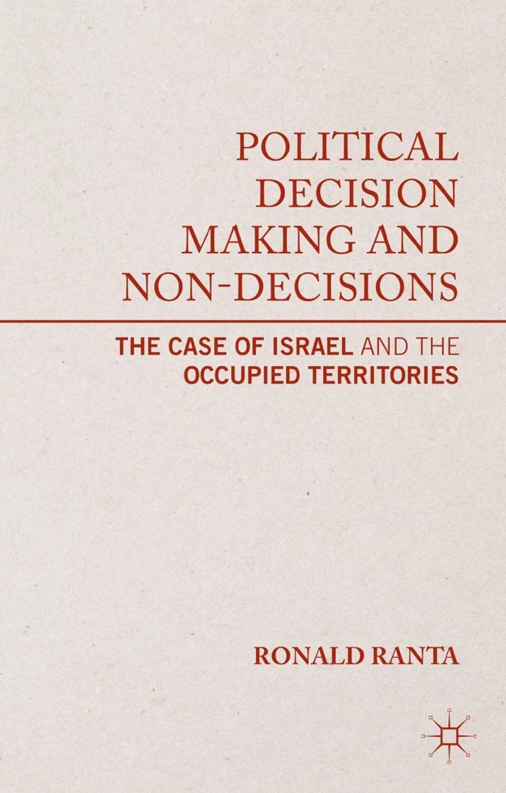 Political Decision Making and Non-Decisions The Case of Israel and the Occupied Territories  â€“ PDF/EPUB Version Downloadable