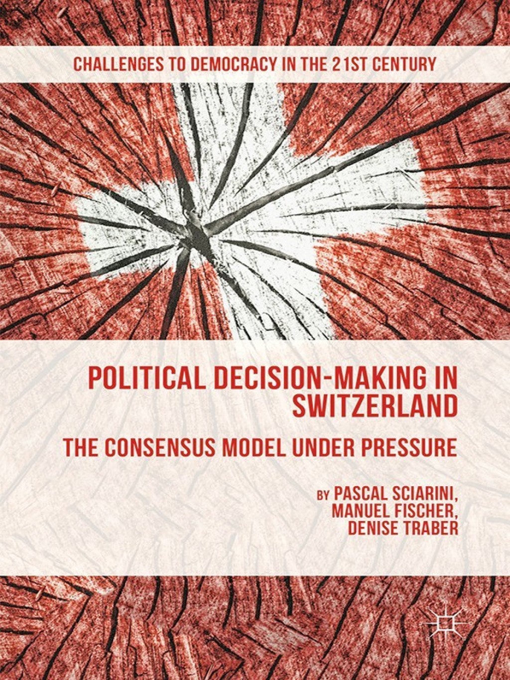 Political Decision-Making in Switzerland The Consensus Model under Pressure  â€“ PDF/EPUB Version Downloadable