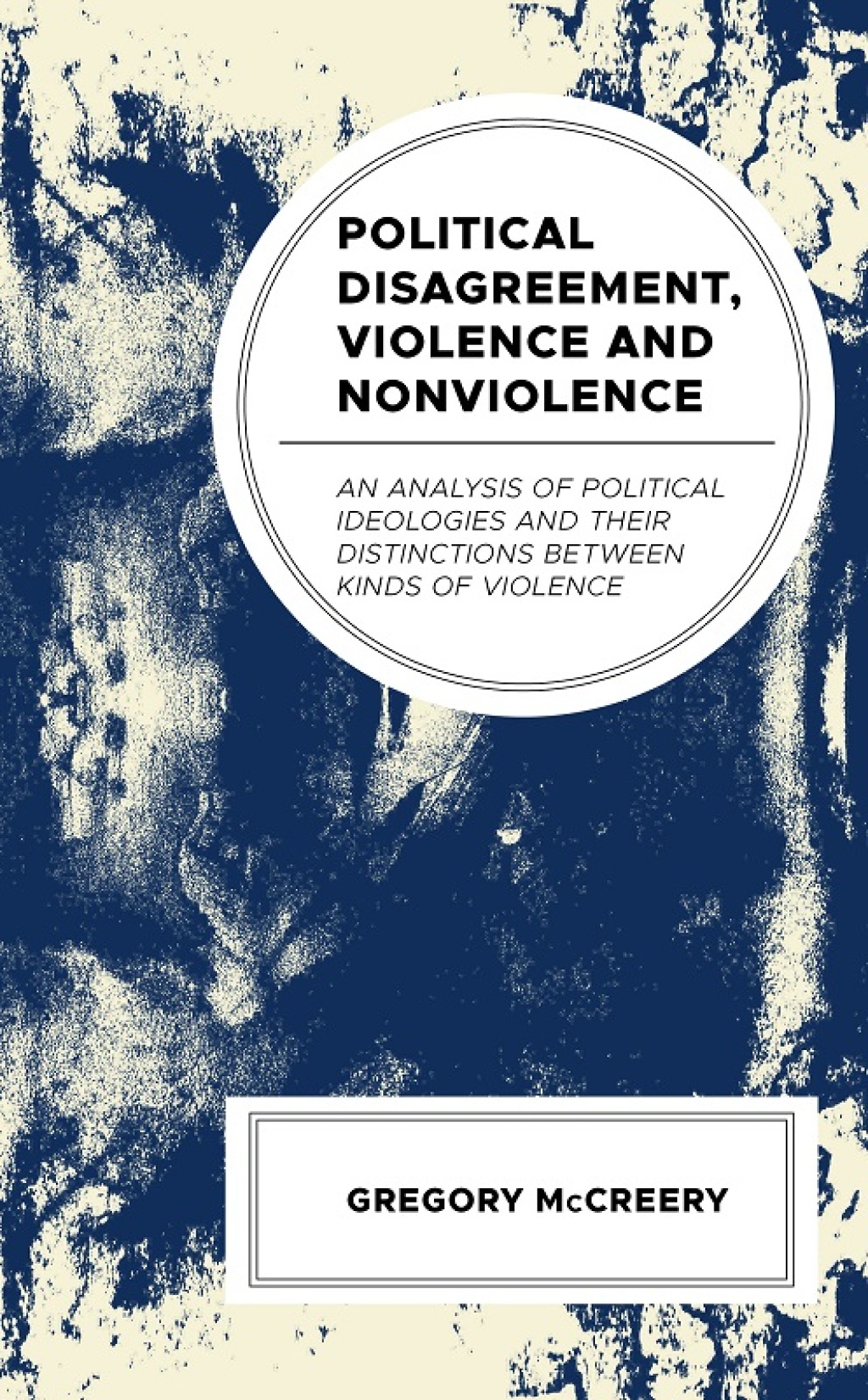Political Disagreement, Violence and Nonviolence An Analysis of Political Ideologies and their Distinctions between Kinds of Violence 1st Edition â€“ PDF/EPUB Version Downloadable