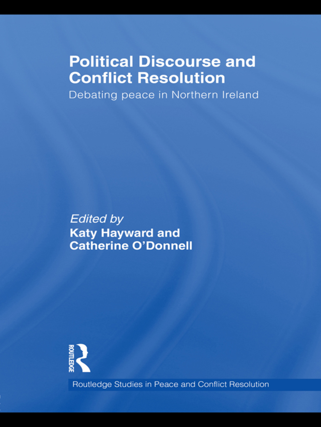 Political Discourse and Conflict Resolution Debating Peace in Northern Ireland 1st Edition â€“ PDF/EPUB Version Downloadable