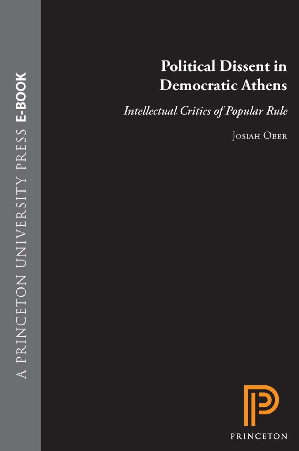 Political Dissent in Democratic Athens Intellectual Critics of Popular Rule  â€“ PDF/EPUB Version Downloadable