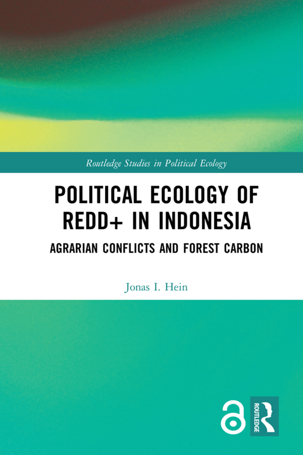 Political Ecology of REDD in Indonesia (Open Access) Agrarian Conflicts and Forest Carbon 1st Edition â€“ PDF/EPUB Version Downloadable