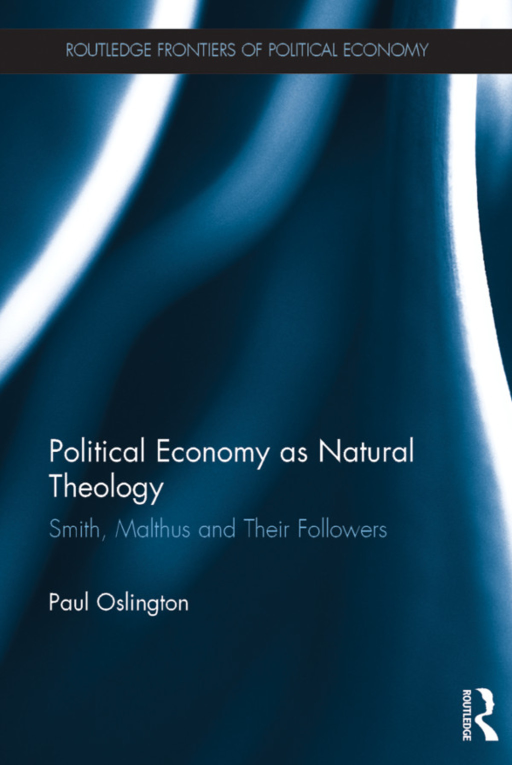 Political Economy as Natural Theology Smith, Malthus and Their Followers 1st Edition â€“ PDF/EPUB Version Downloadable