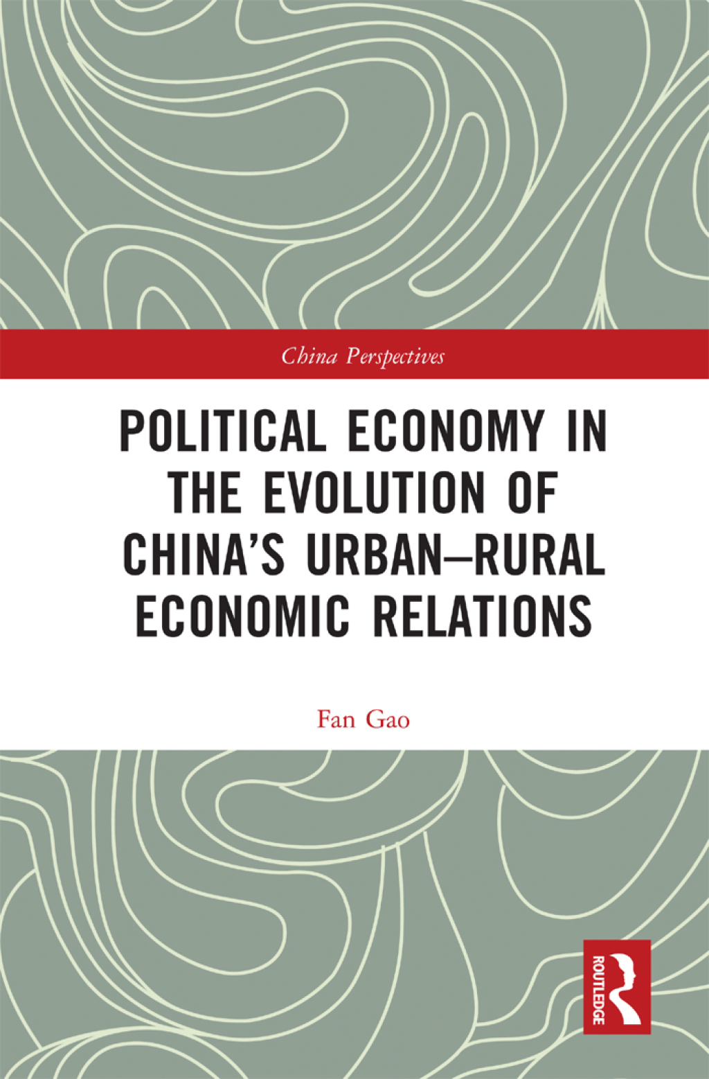Political Economy in the Evolution of China's Urbanâ€“Rural Economic Relations 1st Edition â€“ PDF/EPUB Version Downloadable