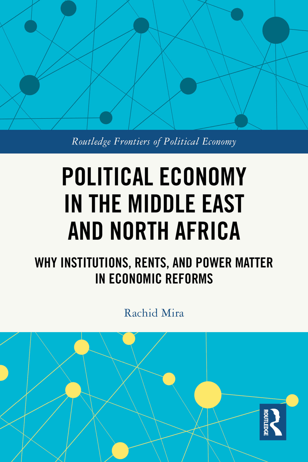 Political Economy in the Middle East and North Africa Why Institutions, Rents, and Power Matter in Economic Reforms 1st Edition â€“ PDF/EPUB Version Downloadable