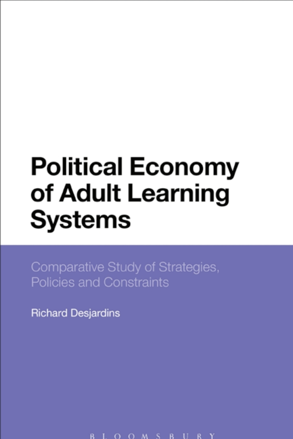 Political Economy of Adult Learning Systems Comparative Study of Strategies, Policies and Constraints 1st Edition â€“ PDF/EPUB Version Downloadable