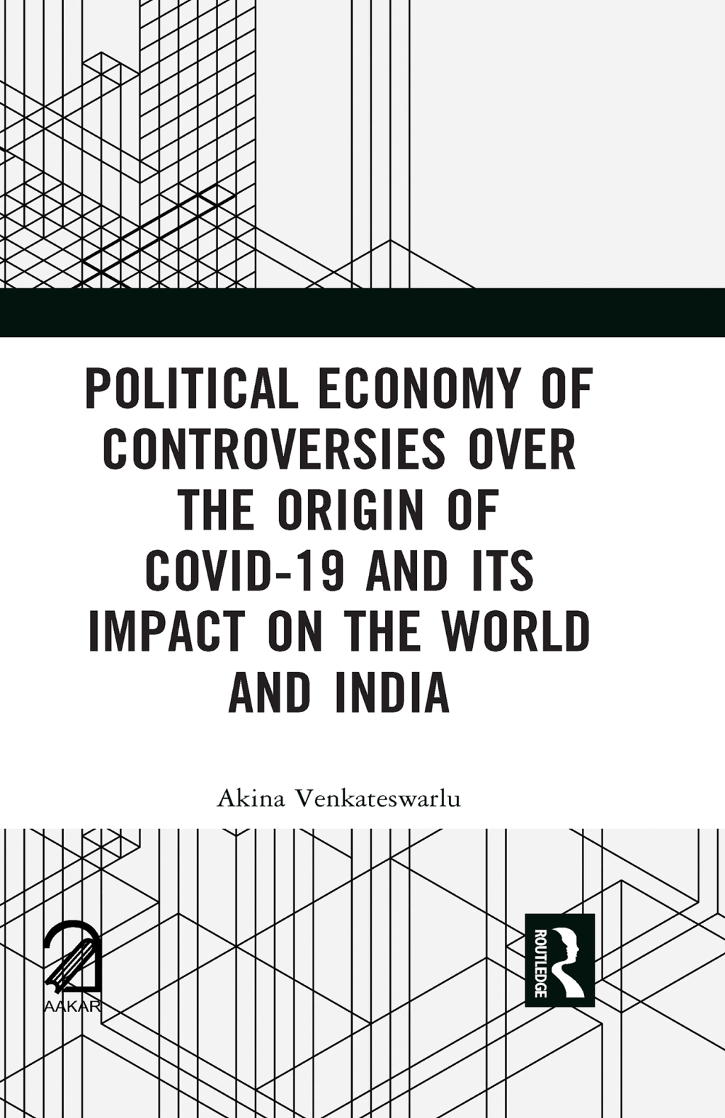 Political Economy of Controversies Over the Origin of Covid-19 and Its Impact on the World and India 1st Edition â€“ PDF/EPUB Version Downloadable