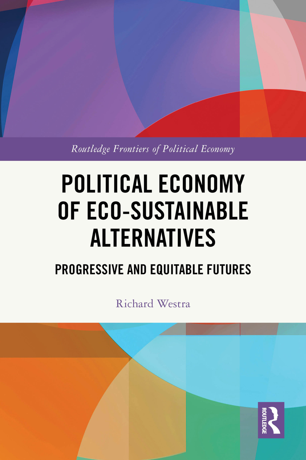 Political Economy of Eco-sustainable Alternatives Progressive and Equitable Futures 1st Edition â€“ PDF/EPUB Version Downloadable