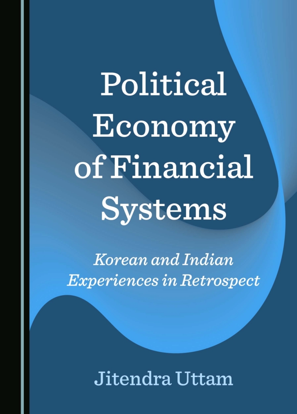 Political Economy of Financial Systems Korean and Indian Experiences in Retrospect 1st Edition â€“ PDF/EPUB Version Downloadable