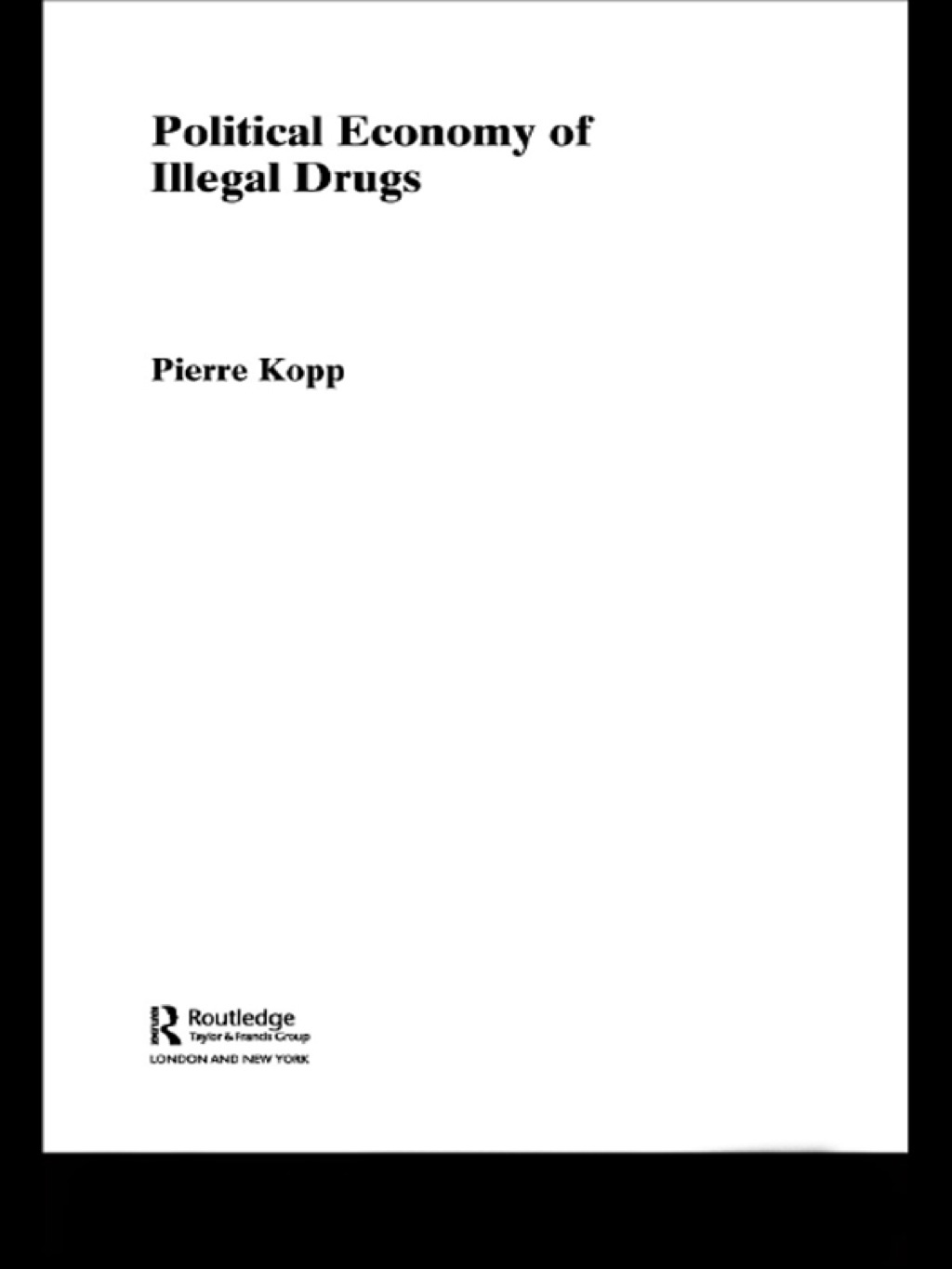 Political Economy of Illegal Drugs 1st Edition â€“ PDF/EPUB Version Downloadable