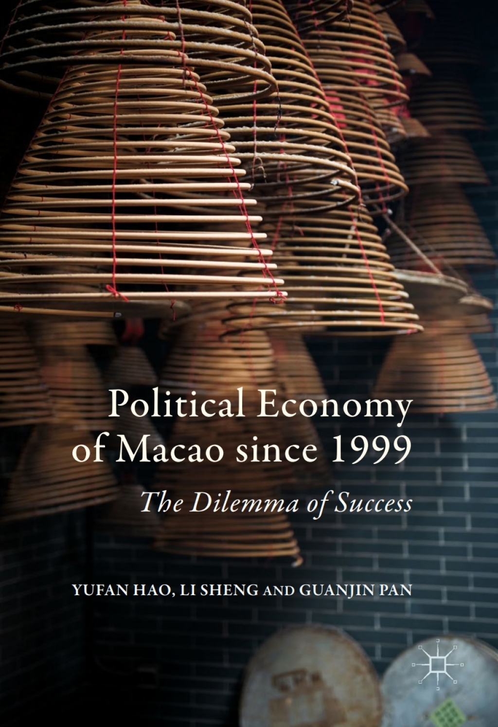 Political Economy of Macao since 1999 The Dilemma of Success  â€“ PDF/EPUB Version Downloadable