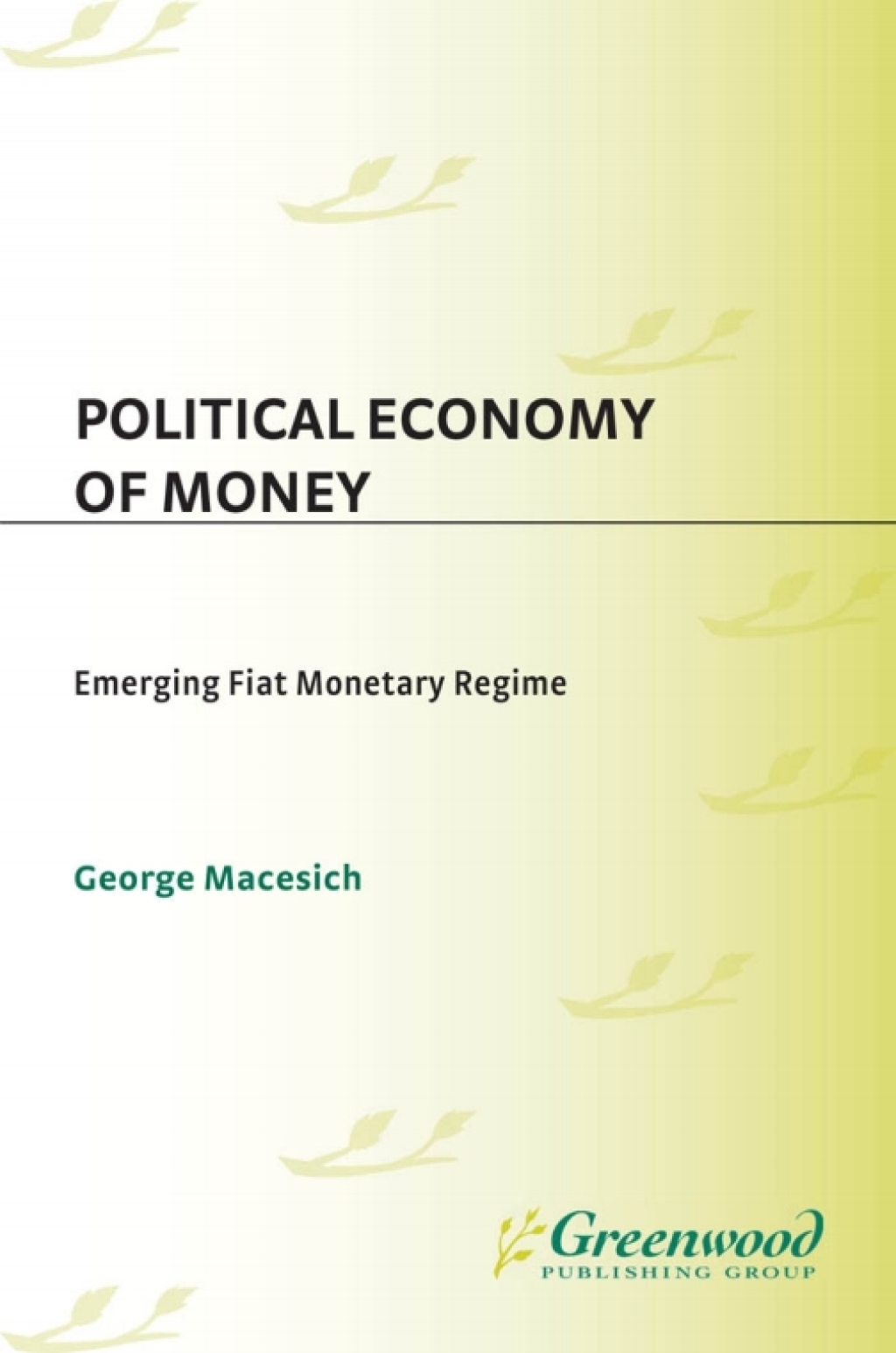 Political Economy of Money Emerging Fiat Monetary Regime 1st Edition â€“ PDF/EPUB Version Downloadable