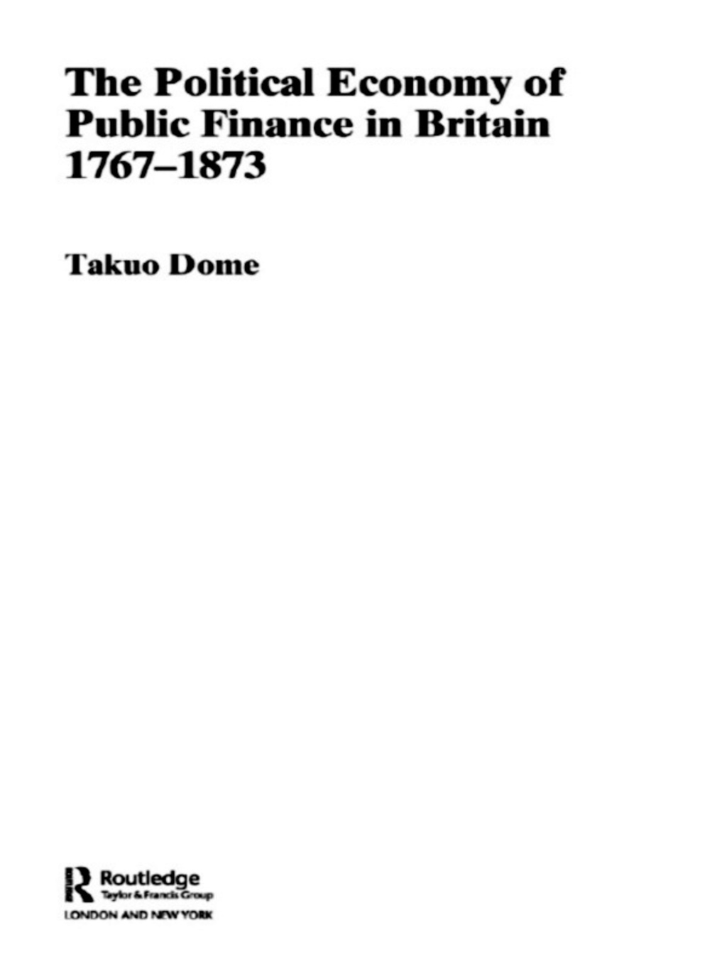 Political Economy of Public Finance in Britain, 1767-1873 1st Edition â€“ PDF/EPUB Version Downloadable